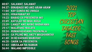 2021 TOP CHRISTIAN TAGALOG FAST SONGS  PAPURI SONGS COLLECTION [upl. by Retnyw]