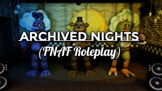 Archived Nights FNAF Roleplay Game  Roblox [upl. by Baudin]