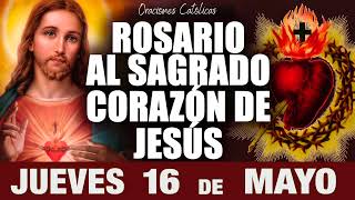 Rosario al Sagrado Corazón de Jesús 💖 Jueves 16 de Mayo de 2024 🌷 [upl. by Attoynek]