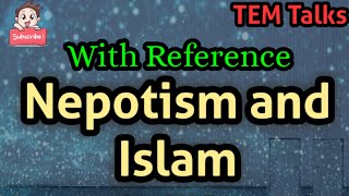 Nepotism and Islamwhat Islam says about Nepotism with hadith refrenceFavouritism in isalmTEMTalks [upl. by Assirol]