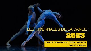 LES HIVERNALES DE LA DANSE 2023  SHALE WAGMAN amp TOON LOBACH  DYING SWANS [upl. by Lynna701]