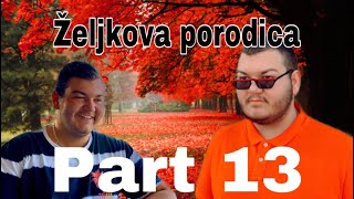 ZELJKOVA PORODICA  part 13 [upl. by Paten]