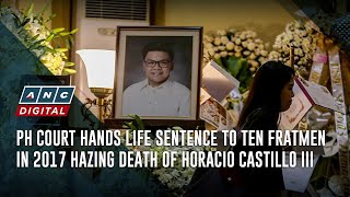 PH court hands life sentence to ten fratmen in 2017 hazing death of Horacio Castillo III  ANC [upl. by Marquita]