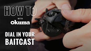 Okuma How To Getting Dialed In on Your Baitcast Reels [upl. by Jodie10]