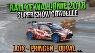 Rallye Wallonie 2016  Les 10 premières voitures Loix Princen Duval  Super Show Citadelle [upl. by Kermy]