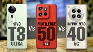 Vivo T3 Ultra Vs Moto Edge 50 Neo Vs Infinix Zero 40 5g [upl. by Ennovoj]