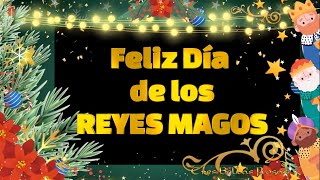 FELIZ DÍA DE LOS REYES MAGOS 👑👑👑🎁🩷 [upl. by Bixby506]