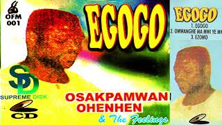 OSAKPAMWAN OHENHEN  EGOGO BENIN MUSIC FULL ALBUM [upl. by Osithe297]