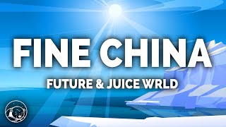 Future  Fine China Lyrics ft Juice WRLD [upl. by Woolley686]