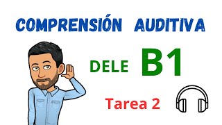 ✅🎧COMPRENSIÓN AUDITIVA🎧✅  DELE B1  Tarea 2 🎧Listening💯Aprender Español💯Spanish💯Learn Spanish [upl. by Griswold236]