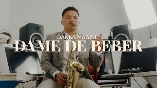 DAME DE BEBER  SAXOFON INSTRUMENTAL  DANIEL MAGZUL  MUSICA PARA ORAR [upl. by Annauqahs]