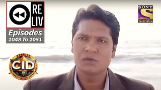 Weekly Reliv  CID  सी आई डी  Episodes 1048  1051 [upl. by Arva608]