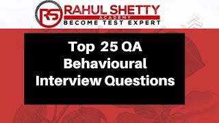 Top 25 QA Behavioural Interview Questions amp Answers  Rahul Shetty [upl. by Westerfield93]