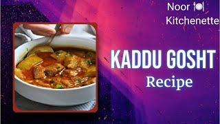 Kaddu Gosht Recipe  Noor Kitchenettes Flavorful Twist [upl. by Tollman]