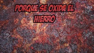 Porque se oxida el hierro [upl. by Mossberg]