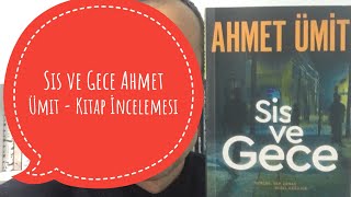 Sis ve Gece Ahmet Ümit  Kitap İncelemesi [upl. by Ivana867]