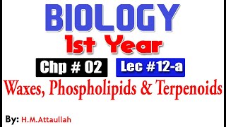 Waxes Phospholipids and terpenoids PartI  Chapter 2  1st year Biology  Lec  12a [upl. by Acinom342]