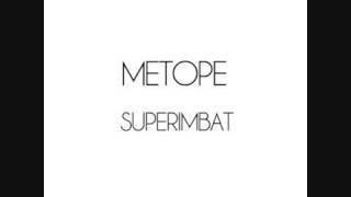 Metope Superimbat [upl. by Lavoie477]