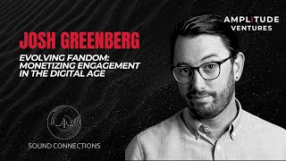 057 EXPERT Josh Greenberg Monetizing Engagement in the Digital Age soundconnectionspodcast [upl. by Suirauqed]