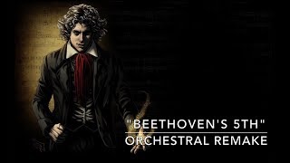 ORCHESTRAL REMAKE  quotBeethovens 5th Symphonyquot [upl. by Acinoed819]