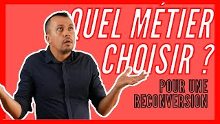 QUEL MÉTIER CHOISIR pour une reconversion professionnelle  5 clés à suivre pour se reconvertir [upl. by Gerk]