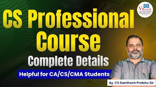 CS Professional Course l Complete details l By Santhosh Prabhu Sir [upl. by Sdlonyer]