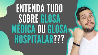 Entenda tudo sobre Glosa Médica ou Glosa Hospitalar [upl. by Llerrac]