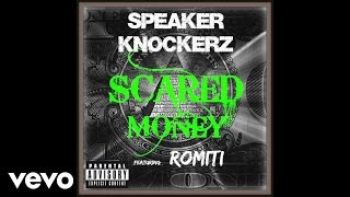 Speaker Knockerz  Scared Money Explicit Audio ft Romiti [upl. by Assil]