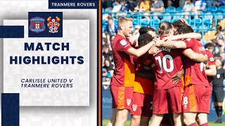 Match Highlights  Carlisle United v Tranmere Rovers [upl. by Ferne237]