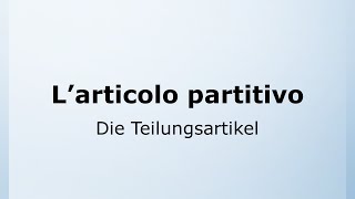 36  Der Teilungsartikel  L’articolo partitivo  Italienisch leicht gemacht mit Ottimo 🇮🇹 [upl. by Norean]