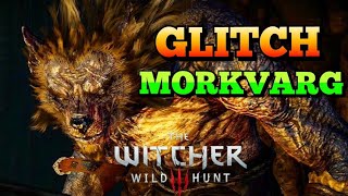 MATE MORKVARG E RECEBA 2 RECOMPENSAS  GLITCH QUEST DISFARCE DE LOBO  THE WITCHER 3 [upl. by Robinetta]