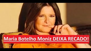 Ã™LTIMO DESABAFO de Maria Botelho Moniz [upl. by Laeahcim]