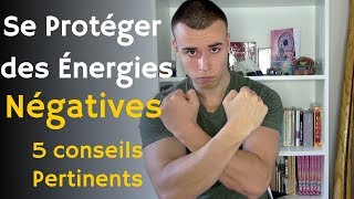 Comment se Protéger des Personnes Toxiques  Négatives  5 Conseils Pertinents [upl. by Ermengarde]