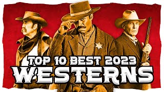 Top 10 BEST Westerns Of 2023 [upl. by Amek]