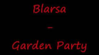 Blarsa  Garden Party [upl. by Otti]