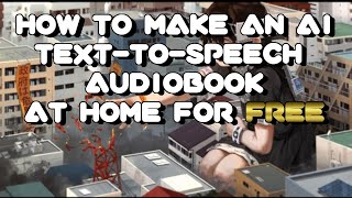 How To Make Your Own AI Voice Audiobooks  At Home For Free [upl. by Anitselec497]