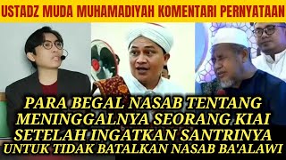 USTADZ MUDA MUHAMADIYAH KOMENTARI PERNYATAAN IMADUDIN MENGENAI KIAI MENINGGAL KARNA BELA NASAB HABIB [upl. by Margot]