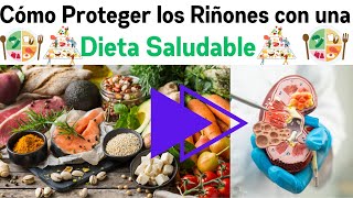 Cómo Proteger los Riñones con una Dieta Saludable [upl. by Dyson916]