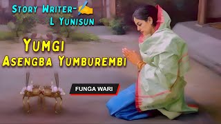 Yumgi Asengba Yumburembi  Manipuri Phunga Wari  Record🎤 Thoibi Keisham  Story✍️L Yunisun [upl. by Wallack]