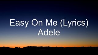 Adele  Easy On Me Lyrics [upl. by Nnahgaem]