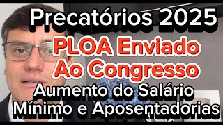 PAGAMENTO DOS PRECATÓRIOS 2025  ORÇAMENTO ENVIADO AO CONGRESSO [upl. by Dey]