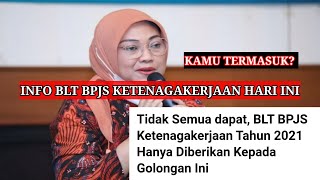 INFO BLT BPJS TERBARU  MENAKER TETAPKAN KRITERIA GOLONGAN KARYAWAN YANG MENERIMA BLT BPJS 2021 [upl. by Morganica]