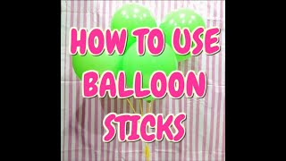 How to Use Balloon Sticks [upl. by Retep]