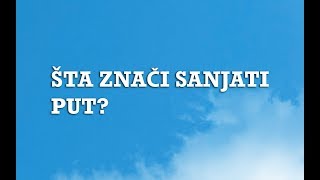 Sanjarica  Sanovnik  Šta znači sanjati Put [upl. by Eddi780]