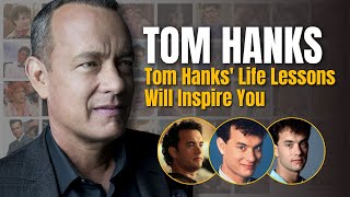 Tom Hanks Life Lessons Will Inspire You [upl. by Prem]