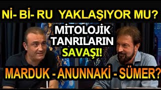 MİTOLOJİK TANRILARIN SAVAŞI NİBİRU DÜNYAYA YAKLAŞIYOR MU [upl. by Neelear]