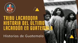 El último lacandon de Guatemala [upl. by Leonor]