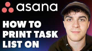 How to Print Task List on Asana Full 2024 Guide [upl. by Nettirb]