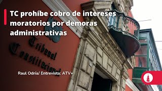 TC prohíbe cobro de intereses moratorios por demoras administrativas [upl. by Olinad860]