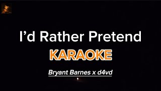 Bryant Barnes x d4vd  I’d Rather Pretend  Karaoke [upl. by Geer]